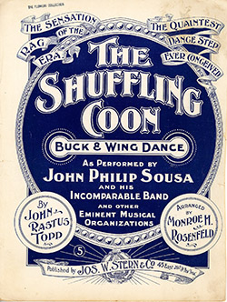 Sheet music for "The Shuffling Coon" described as a "buck and wing dance," by John Rastus Topp,1897. Image from the Duke University Libraries Digital Collections. 