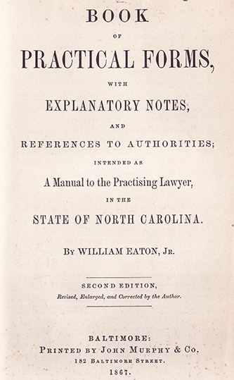 The title page of the second, revised edition of William Eaton Junior's Book of Practical Forms, 1867. Image courtesy of the N.C. Government and Heritage Library.