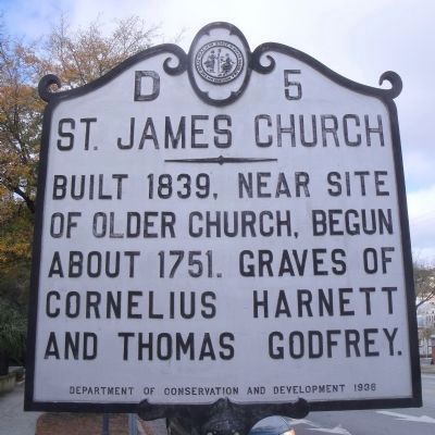 St. James Church historical marker. Reads "Built 1839, near site of older church, begun about 1751. Graves of Cornelius Harnett and Thomas Godfrey."