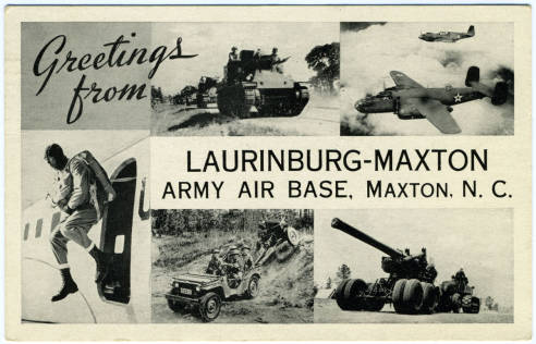 "Greetings from Laurinburg-Maxton Army Air Base, Maxton, N.C." in Durwood Barbour Collection of North Carolina Postcards (P077), North Carolina Collection Photographic Archives, Wilson Library, UNC-Chapel Hill.