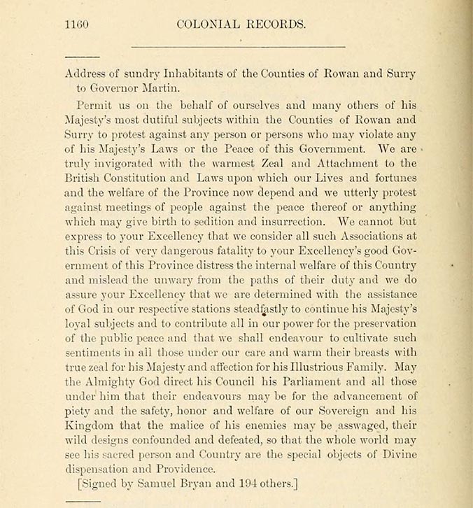 This is an image of the published text of an expression of loyalty to the British Government sent to Governor Josiah Martin by residents from Rowan and Surry Counties likely around March of 1775.  The letter was signed by Loyalist Samuel Bryan and 194 others.