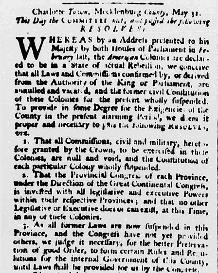 Excerpt of the "Resolves" published in the "North-Carolina Gazette" on June 6, 1775. The Resolves were drafted by a committee of revolutionaries from the North Carolina backcountry when they met in Charlotte on May 31, 1775.