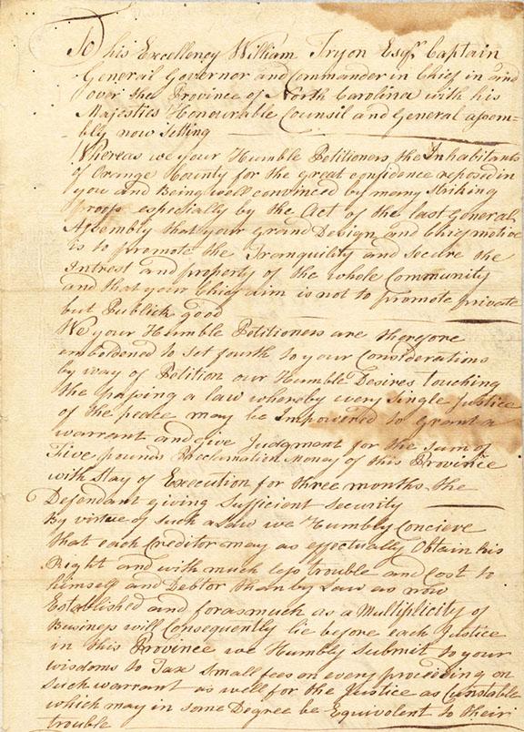 Petition of Orange County to Governor Tryon, 1768 Image of the original petition of Orange County to Governor Tryon, May 1768. In the petition, the signers apologize for recent acts of violence by Regulators and ask the Governor to address the illegal fees demanded by court officials. The original petition is located in the collection of the State Archives of N.C.