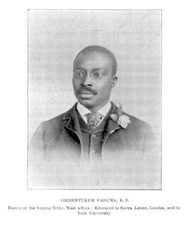 Black and white photograph of a man with round glasses, short hair, and a mustache wearing a dark colored suit, light shirt, and flowers on his lapel. Text below reads, "Orishatukeh Faduma, B.D. Native of the Yoruba Tribe, West Africa; Educated in Sierra Leone, London, and in Yale University."