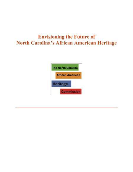 A report on the community-responsive development of the NC African American Heritage Commission.