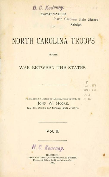 <i>Roster of North Carolina troops in the war between the states</i>, by John W. Moore.  Published 1882 by Ashe & Gatling, Raleigh, N.C. Presented on Archive.org. 