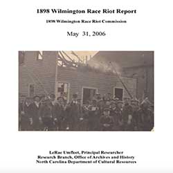 Link to the 1898 Wilmington Race Riot Report, May 31, 2006, NC Digital Collections
