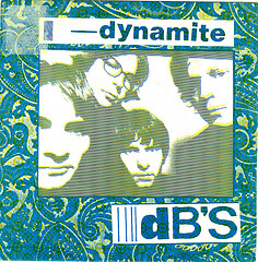 The cover of the dB's single for the song "Dynamite," on Albion Records, 1980. Image from Flickr user Klaus Hiltscher.