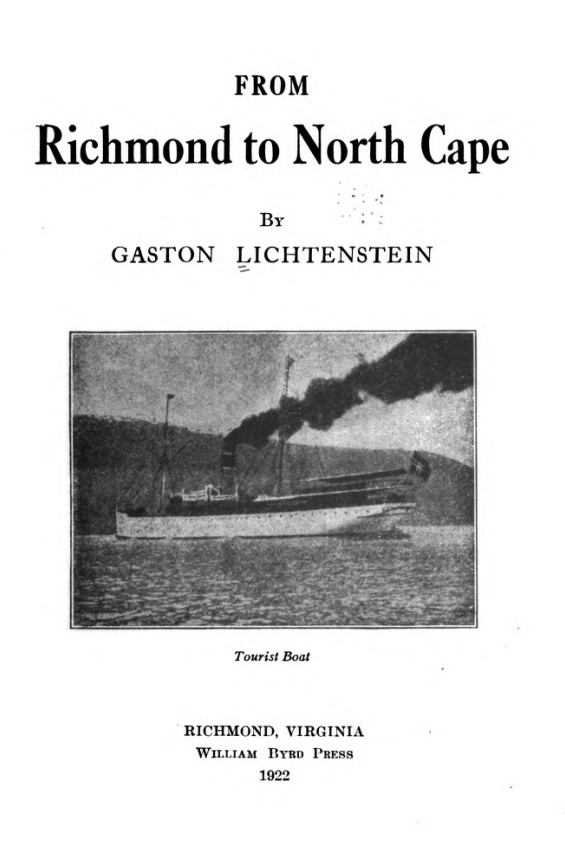 Title page of Gaston Lichtenstein's <i>From Richmond to North Cape,</i> published 1922 by William Byrd Press, Richmond, Virginia.  Presented by HathiTrust. 