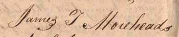 Signature of James Turner Morehead 1799-1875. Image from Documenting the American South, University of North Carolina at Chapel Hill.