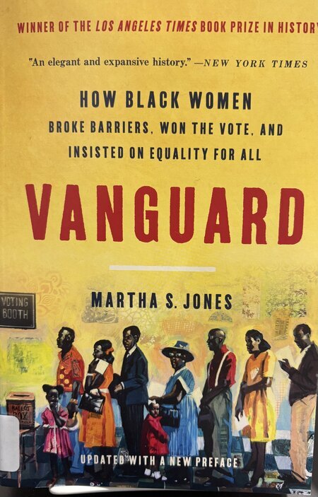 Book catalog record for Vanguard: How Black Women Broke Barriers, Won the Vote, and Insisted on Equa
